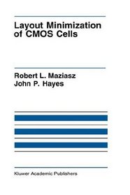 Layout Minimization of CMOS Cells (The International Series in Engineering and Computer Science)