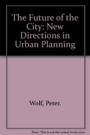 The Future of the City: New Directions in Urban Planning