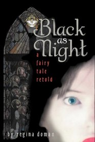 Black as Night: A Fairy Tale Retold