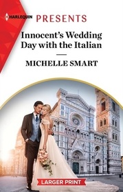 Innocent's Wedding Day with the Italian (Harlequin Presents, No 4129) (Larger Print)
