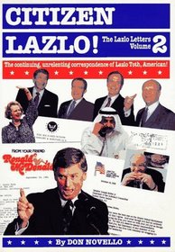 Citizen Lazlo! : The Lazlo Letters, Volume 2 (Citizen Lazlo!)
