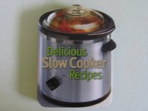 Delicious Slow Cooker Recipes