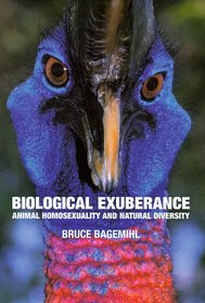Biological Exuberance : Animal Homosexuality and Natural Diversity