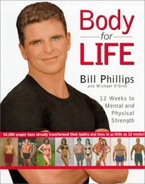 Body for Life: 12 Weeks to Mental and Physical Strength