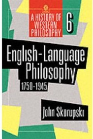 English-Language Philosophy 1750-1945 (History of Western Philosophy)