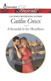 A Scandal in the Headlines (Harlequin Presents, No 3186)