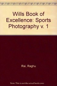 Wills Book of Excellence: Sports Photography v. 1