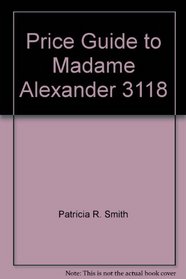 Price Guide to Madame Alexander 3118