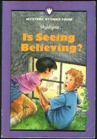 Is Seeing Believing?: And Other Mystery
