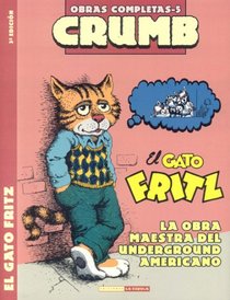 Crumb obras completas: El gato Fritz/ Crumb Complete Comics: Fritz the Cat (Crumb Obras Completas / Crumb Complete Comics:)/ Spanish Edition
