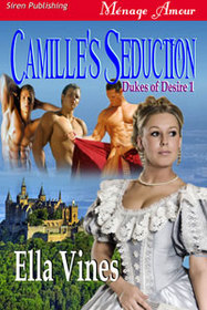 Camille's Seduction / Oh Baby (Dukes of Desire, Vol 1)