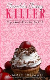 Chocolate Cherry Killer (Cupcakes in Paradise) (Volume 13)