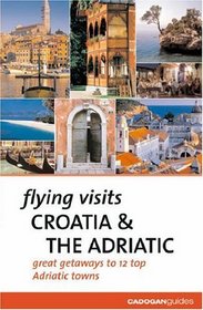 Flying Visits Croatia  the Adriatic