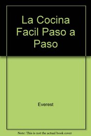 La Cocina Facil Paso a Paso (Spanish Edition)