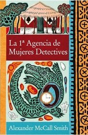 La 1a agencia de mujeres detectives / The No.1 Ladies' Detective Agency (Narrativa (Punto de Lectura)) (Spanish Edition)