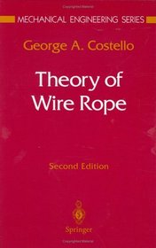 Theory of Wire Rope (Mechanical Engineering Series (Berlin, Germany).)
