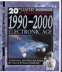 1990-2000 Electronic Age (20th Century Science)