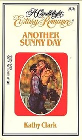 Another Sunny Day (Candlelight Ecstasy Romance, No 306)