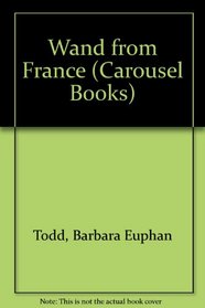 Wand from France (Carousel Books)