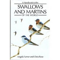 A Handbook to the Swallows and Martins of the World