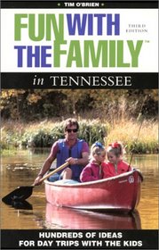 Fun with the Family in Tennessee, 3rd: Hundreds of Ideas for Day Trips with the Kids
