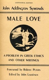 Male love: A problem in Greek ethics and other writings