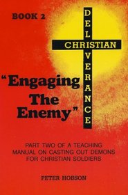 Engaging the Enemy (Christian Deliverance)