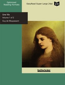Une Vie (Volume 1 of 2) (EasyRead Super Large 24pt Edition): A Woman's Life