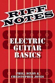 Electric Guitar Basics (Riff Notes Series)