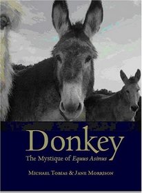 Donkey: The Mystique of Equus Asinus