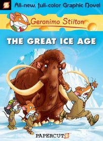 Geronimo Stilton #5: The Great Ice Age (Geronimo Stilton Graphic Novels)