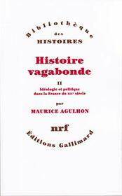 Histoire vagabonde: Idologies et politique dans la France du XIX? sicle (2)