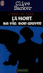 La Mort, sa vie, Son Oeuvre: Livres de sang, Tome 6 (Books of Blood, Vol 6) (French Edition)