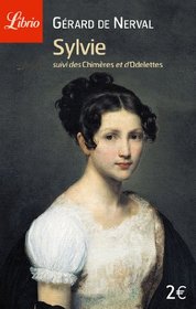 Sylvie, & Les chimeres & Odelettes