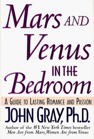 Mars and Venus in the Bedroom : A Guide to Lasting Romance and Passion