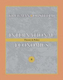 International Economics: Theory and Policy plus MyEconLab Student Access Kit (8th Edition) (The Addison-Wesley Series in Economics)