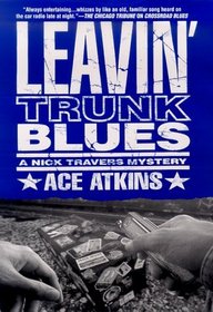 Leavin' Trunk Blues : A Nick Travers Mystery (A Nick Travers Mystery)