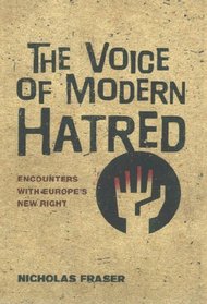 The Voice of Modern Hatred: Encounters with Europe's New Right