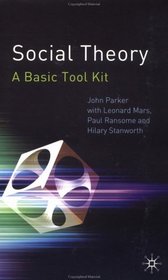 Social Theory: A Basic Tool Kit