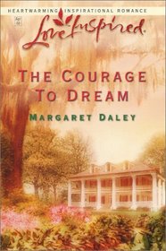 The Courage to Dream (Love Inspired, No 205)