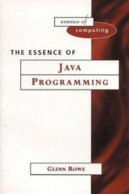 Essence of Java Programming: AND Experiments in Java An Introductory Lab Manual