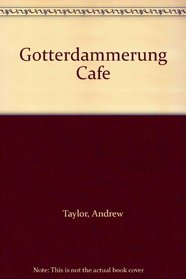 Gotterdammerung Cafe