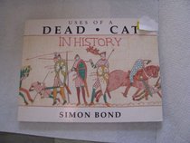 Uses of a Dead Cat in History