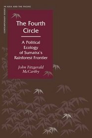 The Fourth Circle: A Political Ecology of Sumatra's Rainforest Frontier (Contemporary Issues in Asia and Pacific)