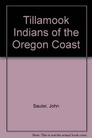 Tillamook Indians of the Oregon Coast