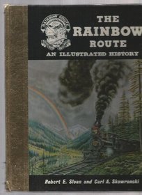 Rainbow Route: Illustrated History of The Silverton Railroad