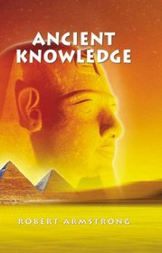 Ancient Knowledge: A Story of Ancient Egypt - A Hidden World of Mystery and the Supernatural