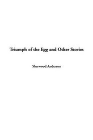Triumph of the Egg and Other Stories