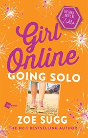 Girl Online: Going Solo: The Third Novel by Zoella (Girl Online Book)