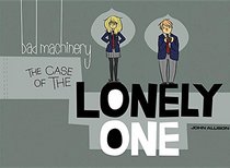 Bad Machinery Volume 4: The Case of the Lonely One (Bad Machinery Gn)